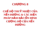 Chương 8: Chế độ thủy nhiệt của nền đường và các biện pháp đảm bảo ổn định cường độ của nền đường