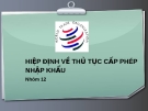 THUYẾT TRÌNH: HIỆP ĐỊNH VỀ THỦ TỤC CẤP PHÉP NHẬP KHẨU