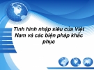 Tình hình nhập siêu của Việt  Nam và các biện pháp khắc  phục