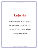  Luận văn: ĐỊNH HƯỚNG PHÁT TRIỂN TRONG THỜI GIAN TỚI CỦA NGÂN HÀNG TMCP HÀNG HẢI QUẢNG NINH