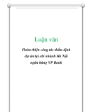  Luận văn: Hoàn thiện công tác thẩm định dự án tại chi nhánh Hà Nội ngân hàng VP Bank