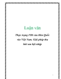  Luận văn: Thực trạng FDI của Hàn Quốc vào Việt Nam. Giải pháp thu hút sau hội nhập