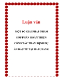  Luận văn: MỘT SỐ GIẢI PHÁP NHẰM GÓP PHẦN HOÀN THIỆN CÔNG TÁC THẨM ĐỊNH DỰ ÁN ĐẦU TƯ TẠI HABUBANK