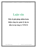  Luận văn: Một số giải pháp nhằm hoàn thiện công tác quản lý dự án đầu tư tại công ty VINCO