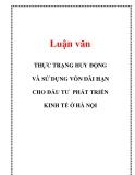  Luận văn: THỰC TRẠNG HUY ĐỘNG VÀ SỬ DỤNG VỐN DÀI HẠN CHO ĐẦU TƯ PHÁT TRIỂN KINH TẾ Ở HÀ NỘI