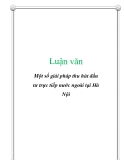  Luận văn: Một số giải pháp thu hút đầu tư trực tiếp nước ngoài tại Hà Nội