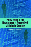 Policy Issues in the Development of Personalized Medicine in Oncolog
