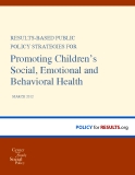 RESULTS-BASED PUBLIC  POLICY STRATEGIES FOR Promoting Children’s  Social, Emotional and   Behavioral Health 