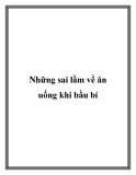 Những sai lầm về ăn uống khi bầu bí