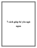 7 cách giúp bé yêu ngủ ngon