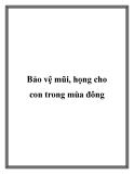 Bảo vệ mũi, họng cho con trong mùa đông