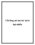 Cắt lông mi cho bé: lợi ít hại nhiều