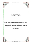 LUẬN VĂN:  Hoạt động sản xuất kinh doanh và thực trạng chiến lược sản phẩm của công ty TRAPHCO