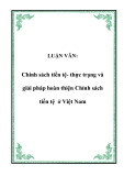 LUẬN VĂN:  Chính sách tiền tệ- thực trạng và giải pháp hoàn thiện Chính sách tiền tệ ở Việt Nam