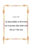 LUẬN VĂN:  Áp dụng nghiệp vụ thị trường mở trong thực hiện chính sách tiền tệ ở Việt Nam