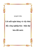 LUẬN VĂN:  Lãi suất ngân hàng và việc thúc đẩy công nghiệp hóa - hiện đại hóa đất nước