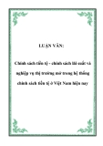 LUẬN VĂN:  Chính sách tiền tệ - chính sách lãi suất và nghiệp vụ thị trường mở trong hệ thống chính sách tiền tệ ở Việt Nam hiện nay