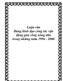 Luận văn Đảng lãnh đạo công tác vận động giai công nông dân trong những năm 1996 - 2006