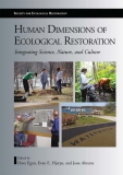Human Dimensions of Ecological Restoration Integrating Science, Nature, and Culture