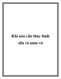 Khi nào cần thay bình sữa và núm vú