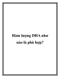 Hàm lượng DHA như nào là phù hợp?