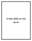 12 thực phẩm an toàn cho bé