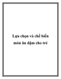 Lựa chọn và chế biến món ăn dặm cho trẻ