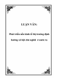 LUẬN VĂN:  Phát triển nền kinh tế thị trường định hướng xã hội chủ nghiã ở nước ta