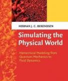 SIMULATING THE PHYSICAL WORLD Hierarchical Modeling from Quantum Mechanics to Fluid Dynamics