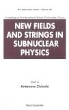 NEW FIELDS AND STRINGS IN SUBNUCLEAR PHYSICS