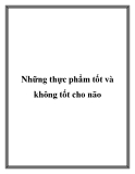 Những thực phẩm tốt và không tốt cho não