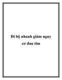 Đi bộ nhanh giảm nguy cơ đau tim