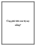 Ứng phó khi con bị say nắng