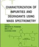 CHARACTERIZATION OF IMPURITIES AND DEGRADANTS USING MASS SPECTROMETRY