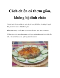 Cách chiên cá thơm giòn, không bị dính chảo