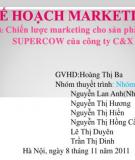 Đề Tài:  Chiến lược marketing cho sản phẩm  sữa Supercow của công ty C & X