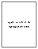 Người cao tuổi và căn bệnh giãn phế quản