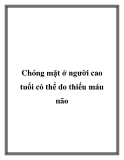 Chóng mặt ở người cao tuổi có thể do thiếu máu não