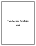 7 cách giảm đau hiệu quả