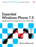 Essential Windows Phone 7.5: Application Development with Silverlight (Microsoft Windows Development Series) 