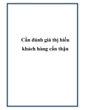 Cần đánh giá thị hiếu khách hàng cẩn thận