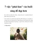 7 việc "phải làm" vào buổi sáng để đẹp hơn