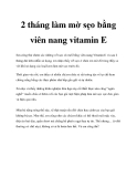 2 tháng làm mờ sẹo bằng viên nang vitamin E