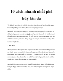 10 cách nhanh nhất phá hủy làn da