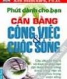 Vài mẹo nhỏ giúp cân bằng cuộc sống và công việc