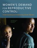 WOMEN’S DEMAND FOR REPRODUCTIVE CONTROL: Understanding and Addressing Gender Barriers