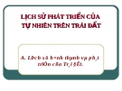 LỊCH SỬ PHÁT TRIỂN CỦA TỰ NHIÊN TRÊN TRÁI ĐẤT