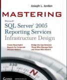MasteringSQL Server 2005 Reporting Services Infrastructure Design