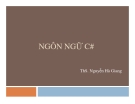 NGÔN NGỮ C# - ThS. Nguyễn Hà Giang