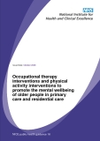 Occupational therapy  interventions and physical  activity interventions to  promote the mental wellbeing of older people in primary  care and residential care 
